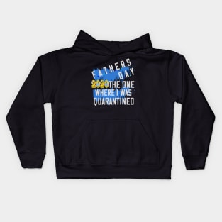 Father's Day 2020 the one where I was quarantined Kids Hoodie